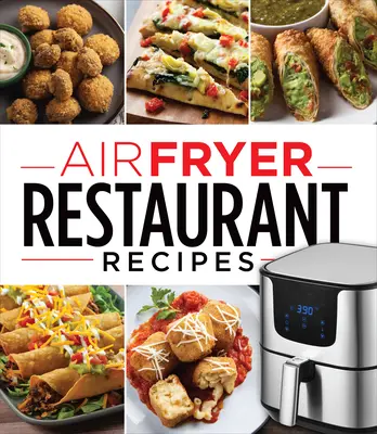 Recetas de restaurante con freidora de aire - Air Fryer Restaurant Recipes