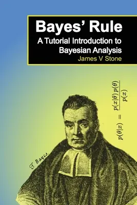 Regla de Bayes: Introducción al análisis bayesiano - Bayes' Rule: A Tutorial Introduction to Bayesian Analysis