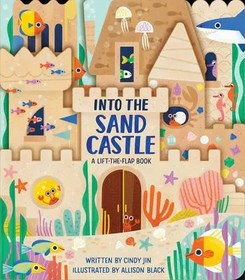 En el castillo de arena: Un libro para abrir y cerrar - Into the Sand Castle: A Lift-The-Flap Book