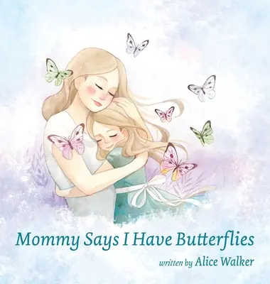 Mamá dice que tengo mariposas - Mommy Says I Have Butterflies