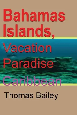 Islas Bahamas, Paraíso Vacacional - Bahamas Islands, Vacation Paradise