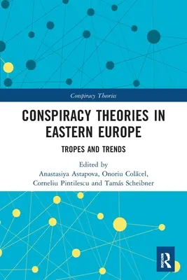 Las teorías de la conspiración en Europa del Este: Tropes et tendances - Conspiracy Theories in Eastern Europe: Tropes and Trends