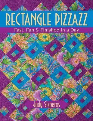 Rectángulo Pizzazz: Rápido, divertido y acabado en un día - Rectangle Pizzazz: Fast, Fun & Finished in a Day