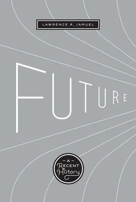 El futuro: Una historia reciente - Future: A Recent History