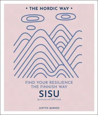 Sisu: Find Your Resilience the Finnish Wayvolumen 2 - Sisu: Find Your Resilience the Finnish Wayvolume 2