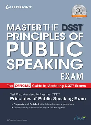 Dominar el examen Dsst de Principios de Oratoria - Master the Dsst Principles of Public Speaking Exam