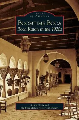 Boomtime Boca: Boca Ratón en la década de 1920 - Boomtime Boca: Boca Raton in the 1920s