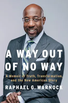 A Way Out of No Way: A Memoir of Truth, Transformation, and the New American Story (Memorias sobre la verdad, la transformación y la nueva historia estadounidense) - A Way Out of No Way: A Memoir of Truth, Transformation, and the New American Story