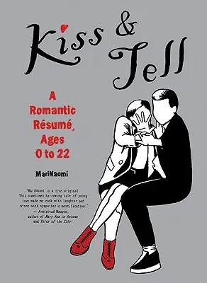 Kiss & Tell: Un resumen romántico, de 0 a 22 años - Kiss & Tell: A Romantic Resume, Ages 0 to 22