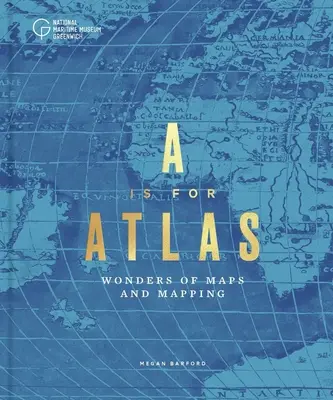 A de Atlas: Una celebración de la cartografía - A is for Atlas: A Celebration of Cartography