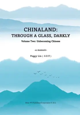 Chinalandia: Volumen 2: Unbecoming Chinese - Chinaland: Volume Two: Unbecoming Chinese