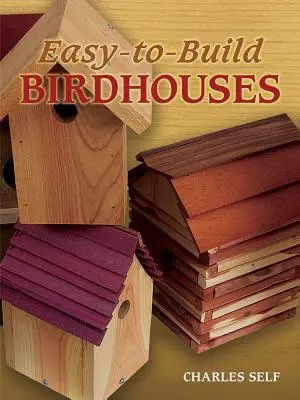 Casas para pájaros fáciles de construir - Easy-To-Build Birdhouses