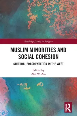 Minorías musulmanas y cohesión social: Fragmentación cultural en Occidente - Muslim Minorities and Social Cohesion: Cultural Fragmentation in the West