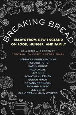 Rompiendo el pan: Ensayos de Nueva Inglaterra sobre la comida, el hambre y la familia - Breaking Bread: Essays from New England on Food, Hunger, and Family
