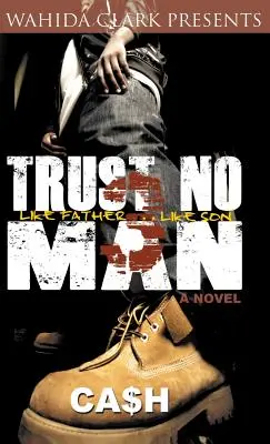 Trust No Man 3: De tal palo tal astilla - Trust No Man 3: Like Father Like Son