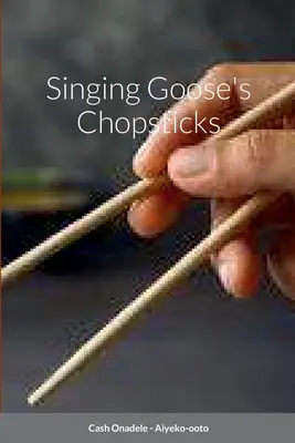 Los palillos de Singing Goose - Singing Goose's Chopsticks