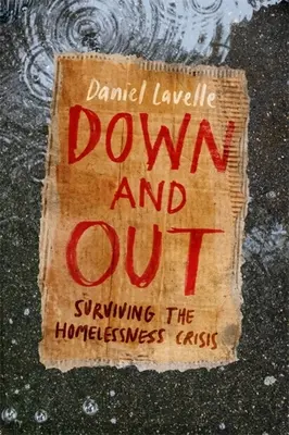 Down and Out: Sobrevivir a la crisis de los sin techo - Down and Out: Surviving the Homelessness Crisis