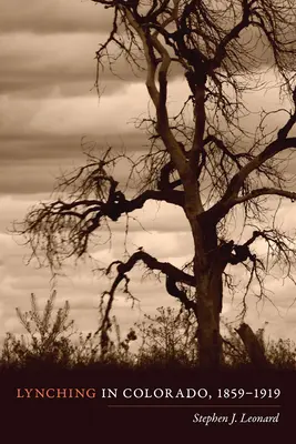 Linchamientos en Colorado, 1859-1919 - Lynching in Colorado, 1859-1919