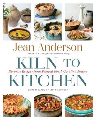 Del horno a la cocina: Recetas favoritas de amados alfareros de Carolina del Norte - Kiln to Kitchen: Favorite Recipes from Beloved North Carolina Potters