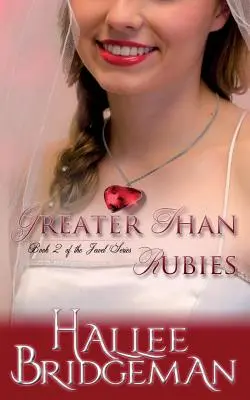 Más que rubíes: La serie de las joyas, libro 2 - Greater Than Rubies: The Jewel Series book 2