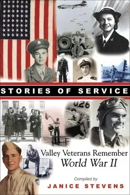 Historias de servicio: Los veteranos del Valle recuerdan la II Guerra Mundial - Stories of Service: Valley Veterans Remember World War II