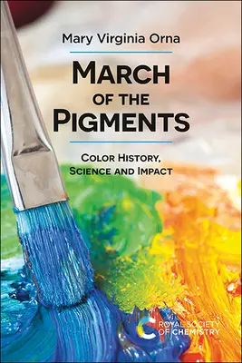 La marcha de los pigmentos: Historia, ciencia e impacto del color - March of the Pigments: Color History, Science and Impact