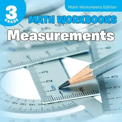 Cuadernos de Matemáticas de 3er Grado: Mediciones Matemáticas Edición Hojas de Trabajo - 3rd Grade Math Workbooks: Measurements Math Worksheets Edition