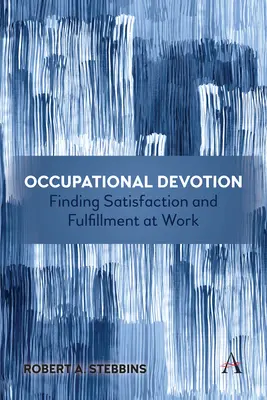 Devoción profesional: Encontrar la satisfacción y la plenitud en el trabajo - Occupational Devotion: Finding Satisfaction and Fulfillment at Work