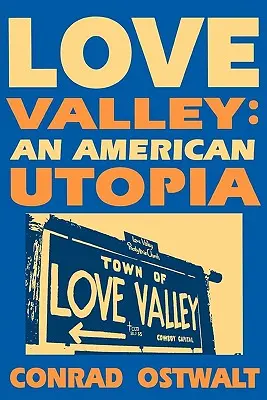 Love Valley: Una utopía americana - Love Valley: An American Utopia