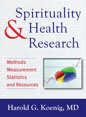 Espiritualidad e investigación sanitaria: Métodos, mediciones, estadísticas y recursos - Spirituality & Health Research: Methods, Measurements, Statistics, and Resources