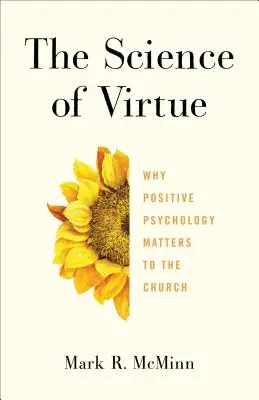 La ciencia de la virtud: por qué la psicología positiva es importante para la Iglesia - The Science of Virtue: Why Positive Psychology Matters to the Church