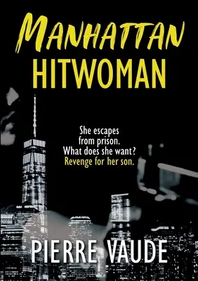 Sicaria de Manhattan Un thriller psicológico sorprendente - Manhattan Hitwoman: An amazing psychological thriller