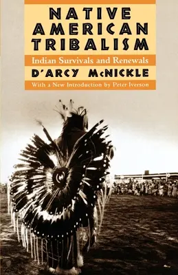 Tribalismo nativo americano: Supervivencias y renovaciones indias - Native American Tribalism: Indian Survivals and Renewals