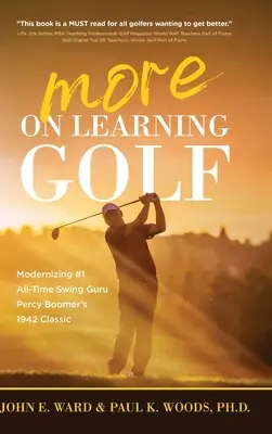 Más sobre Aprendiendo Golf: Modernizando el Clásico de 1942 del Gurú del Swing Percy Boomer. - More on Learning Golf: Modernizing #1 All-Time Swing Guru Percy Boomer's 1942 Classic