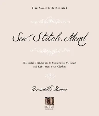 Make, Sew and Mend: Técnicas tradicionales para mantener y renovar la ropa de forma sostenible - Make, Sew and Mend: Traditional Techniques to Sustainably Maintain and Refashion Your Clothes