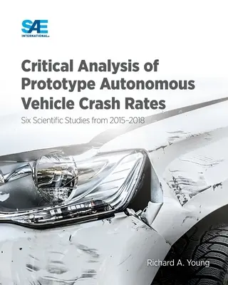 Análisis Crítico de las Tasas de Colisión de los Prototipos de Vehículos Autónomos: Seis estudios científicos de 2015-2018 - Critical Analysis of Prototype Autonomous Vehicle Crash Rates: Six Scientific Studies from 2015-2018