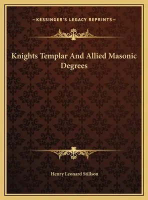 Caballeros Templarios y Grados Masónicos Aliados - Knights Templar And Allied Masonic Degrees