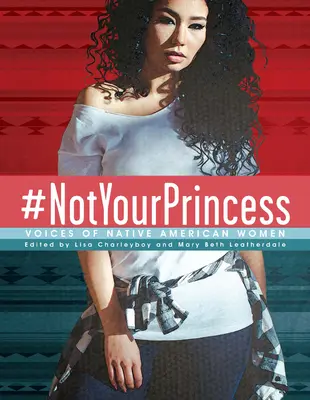 #Notyourprincess: Voces de mujeres nativas americanas - #Notyourprincess: Voices of Native American Women