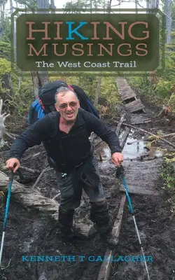 Reflexiones sobre el senderismo: El sendero de la costa oeste - Hiking Musings: The West Coast Trail