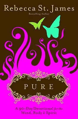 Pure: Un devocional de 90 días para la mente, el cuerpo y el espíritu - Pure: A 90-Day Devotional for the Mind, the Body, & the Spirit