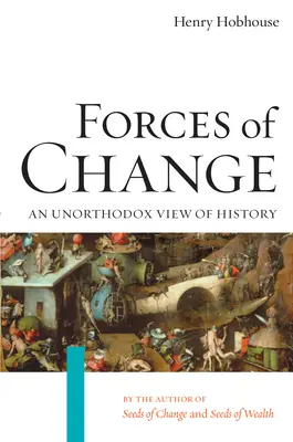 Las fuerzas del cambio: Una visión heterodoxa de la Historia - Forces of Change: An Unorthodox View of History