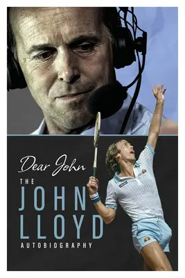 Querido John: La autobiografía de John Lloyd - Dear John: The John Lloyd Autobiography
