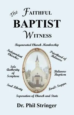 El fiel testigo bautista - The Faithful Baptist Witness