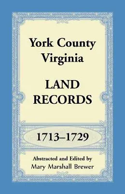 Registros de tierras del condado de York, Virginia, 1713-1729 - York County, Virginia Land Records, 1713-1729