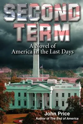 SECOND TERM Una novela de América en los últimos días - SECOND TERM A Novel of America in the Last Days