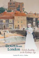 Down from London: Lectura a orillas del mar en la era del ferrocarril - Down from London: Seaside Reading in the Railway Age