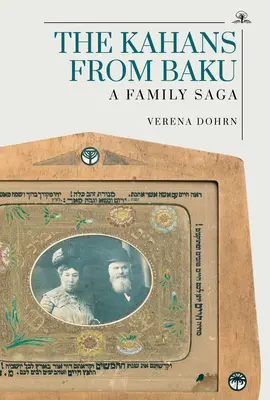 Los Kahan de Bakú: Una saga familiar - The Kahans from Baku: A Family Saga