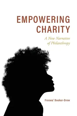 Empowering Charity: Una nueva narrativa de la filantropía - Empowering Charity: A New Narrative of Philanthropy