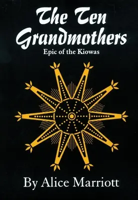 Las Diez Abuelas: Epopeya de los kiowas - The Ten Grandmothers: Epic of the Kiowas