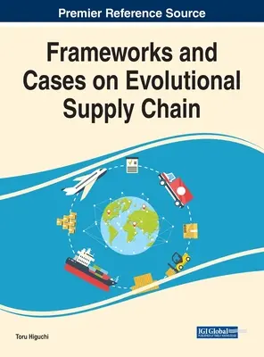 Marcos y casos sobre la cadena de suministro evolutiva - Frameworks and Cases on Evolutional Supply Chain